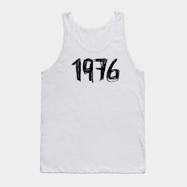 Since 1976, Year 1976, Born in 1976 Tank Top by badlydrawnbabe